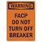 Signmission OSHA Warning Sign, 14" Height, Rigid Plastic, FACP Do Not Turn Off Breaker, Portrait OS-WS-P-1014-V-13178 - alternate 1